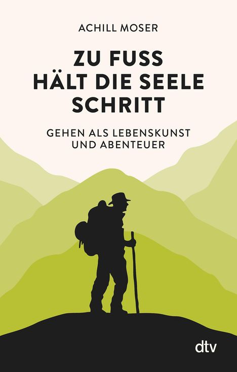 Achill Moser: Zu Fuß hält die Seele Schritt, Buch