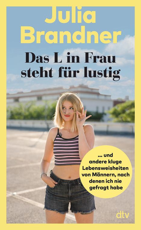 Julia Brandner: Das L in Frau steht für lustig, Buch