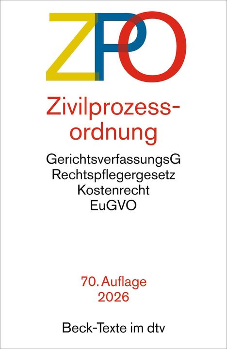 "Zivilprozessordnung, GerichtsverfassungsG, Rechtspflegergesetz, Kostenrecht, EuGVO, 70. Auflage 2026, Beck-Texte im dtv."