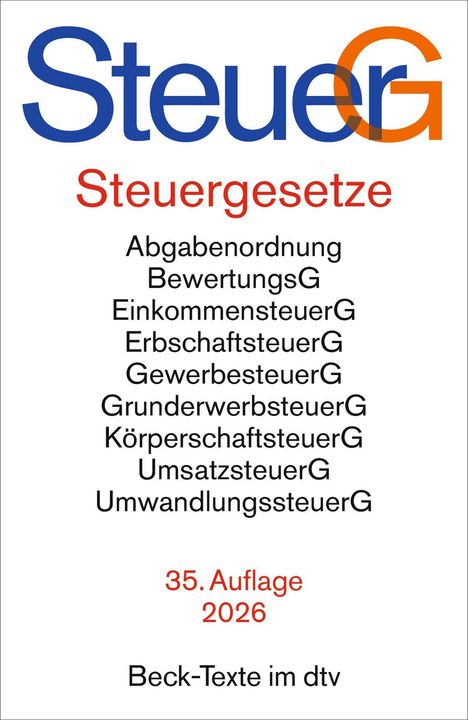 Text: SteuerGesetze; Abgabenordnung, Bewertung, Einkommen, Erbschaft, Gewerbe, Grund, Körper, Umsatz, Umwandlung; 35. Auflage 2026.