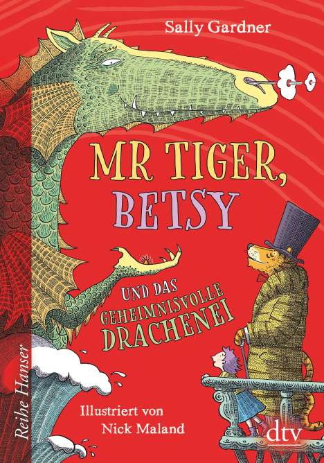 Sally Gardner: Mr Tiger, Betsy und das geheimnisvolle Drachenei, Buch