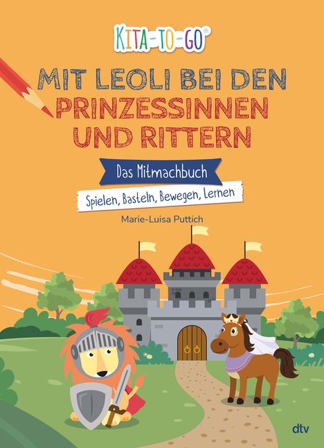 Marie-Luisa Puttich: Kita-to-Go - Mit Leoli bei Rittern und Prinzessinnen, Buch