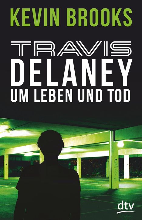 Kevin Brooks: Brooks, K: Travis Delaney - Um Leben und Tod, Buch