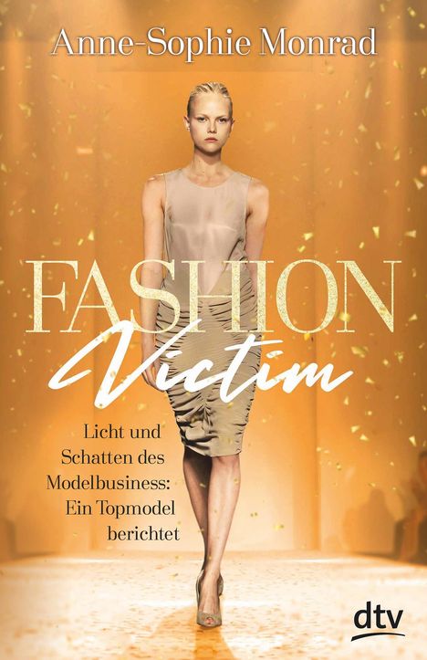 Anne-Sophie Monrad: Fashion Victim - Licht und Schatten des Modelbusiness: Ein Topmodel berichtet, Buch