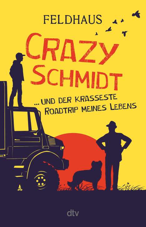 Hans-Jürgen Feldhaus: Crazy Schmidt ... und der krasseste Roadtrip meines Lebens, Buch