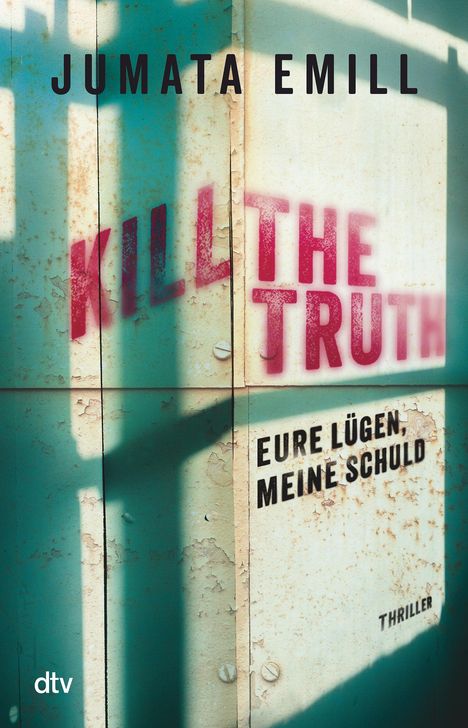 Jumata Emill: Kill the Truth - Eure Lügen, meine Schuld, Buch