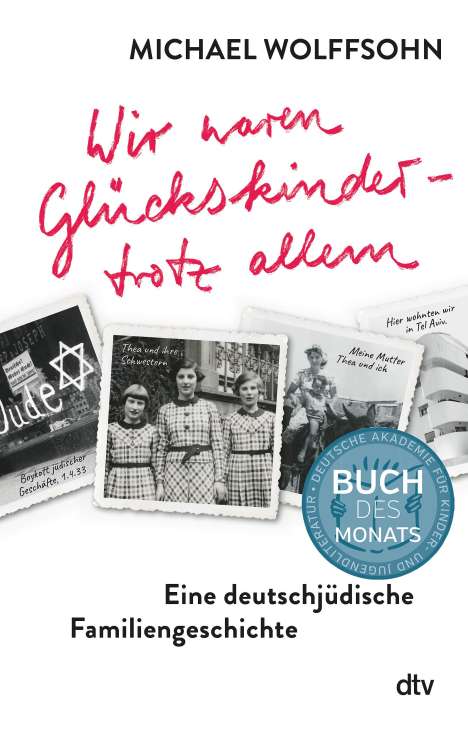 Michael Wolffsohn: Wir waren Glückskinder - trotz allem. Eine deutsch-jüdische Familiengeschichte, Buch