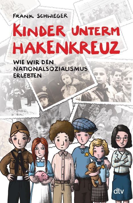 Frank Schwieger: Kinder unterm Hakenkreuz - Wie wir den Nationalsozialismus erlebten, Buch