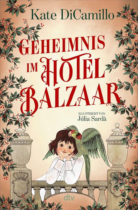 „Geheimnis im Hotel Balzaar“ von Kate DiCamillo, Illustration: Júlia Sardà. Kind mit Papagei zwischen verzierten Säulen.
