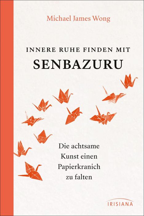 Michael James Wong: Innere Ruhe finden mit Senbazuru, Buch