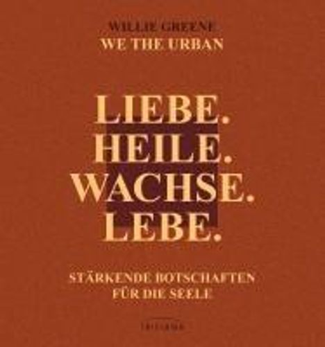 Willie Greene: Liebe. Heile. Wachse. Lebe., Buch