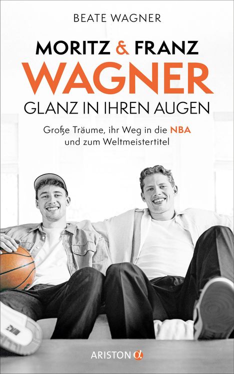 Beate Wagner: Moritz und Franz Wagner: Glanz in ihren Augen, Buch