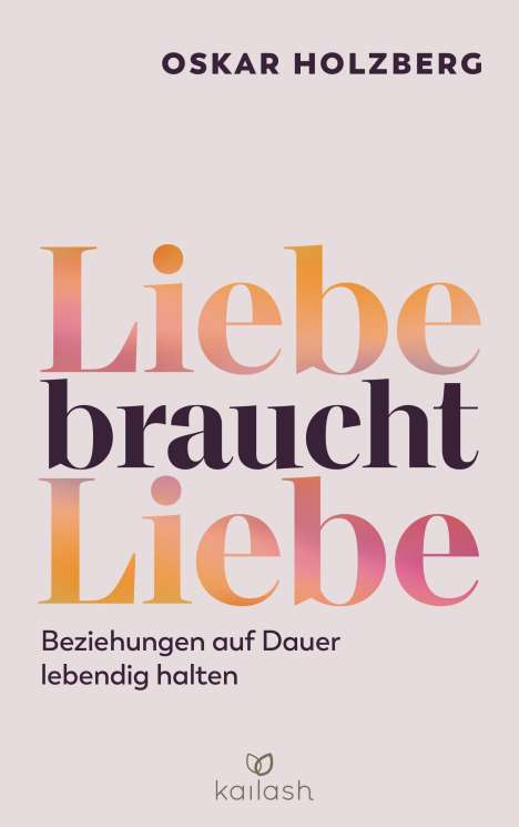 Oskar Holzberg: Liebe braucht Liebe, Buch