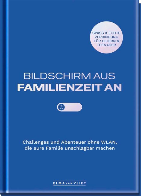 Text: "Bildschirm aus, Familienzeit an. Spaß & echte Verbindung für Eltern & Teenager." Blaues Cover, schlichte Gestaltung.