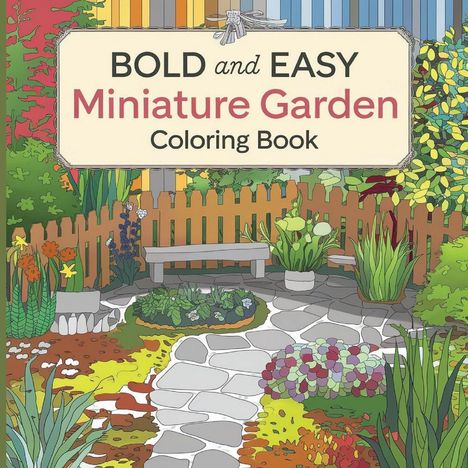 Laura Bidden: Bold &amp; Easy Miniature Garden Coloring Book, Buch