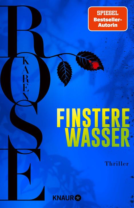 Text: "SPITZEL Bestseller-Autorin", "FINSTERE WASSER", "Thriller", "KAREN ROSE". Hintergrund: Blaue Töne, schwarze Blätter.