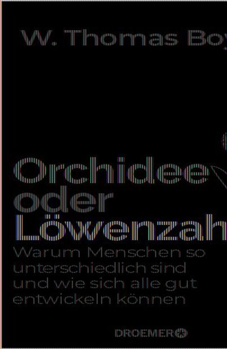 W. Thomas Boyce: Boyce, W: Orchidee oder Löwenzahn?, Buch