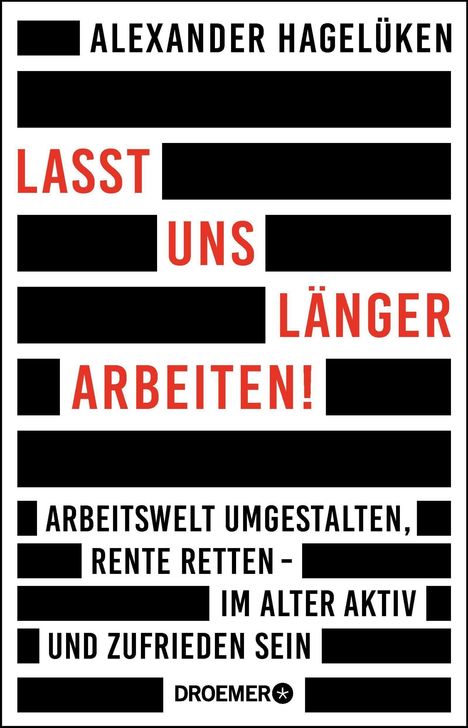 Alexander Hagelüken: Lasst uns länger arbeiten!, Buch