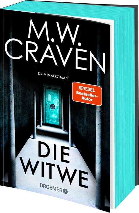 Text: "M.W. Craven, Kriminalroman, Die Witwe, SPIEGEL Bestseller-Autor, Droemer." Ein langer, dunkler Gang mit einer türkisfarbenen Tür.