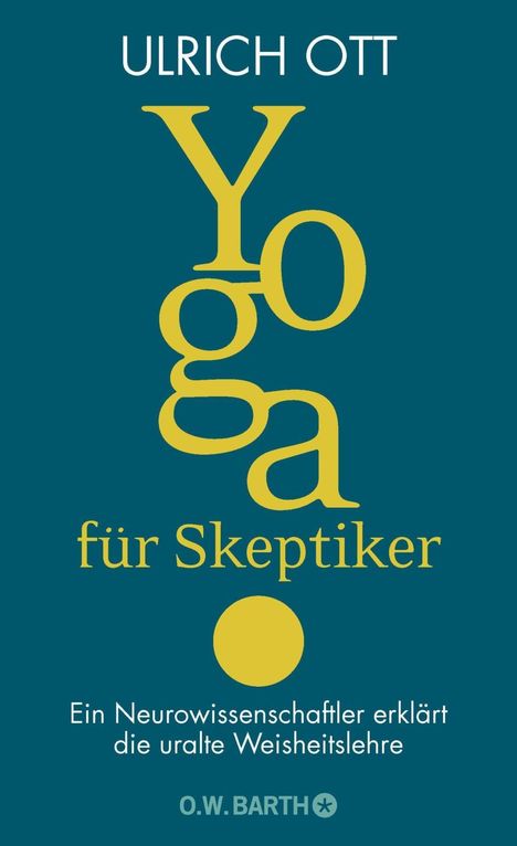 Ulrich Ott: Ott, U: Yoga für Skeptiker, Buch