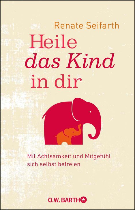 Renate Seifarth: Heile das Kind in dir, Buch