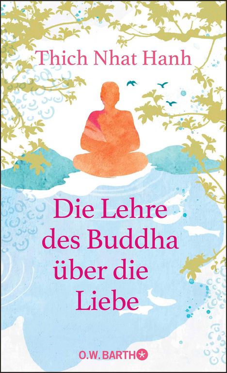 Thich Nhat Hanh: Die Lehre des Buddha über die Liebe, Buch