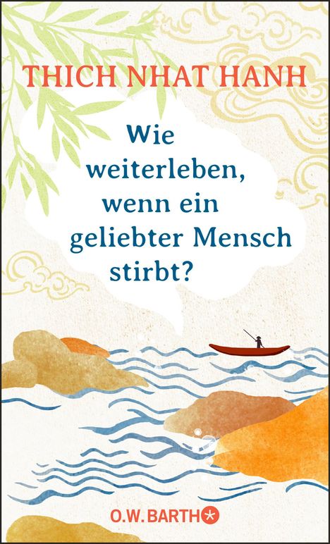 Thich Nhat Hanh: Wie weiterleben, wenn ein geliebter Mensch stirbt?, Buch