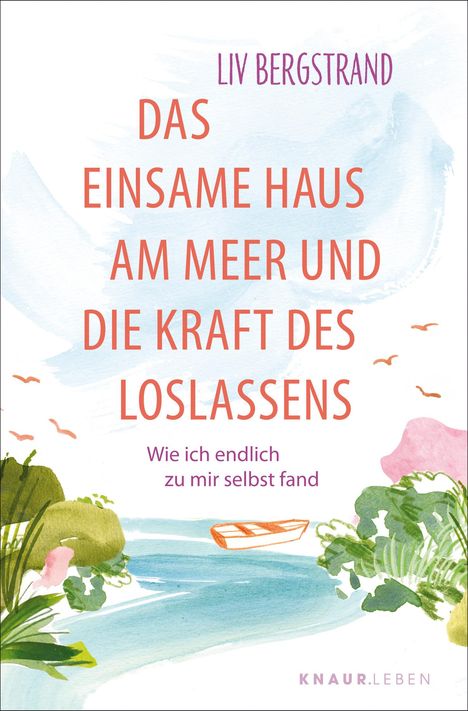 Liv Bergstrand: Das einsame Haus am Meer und die Kraft des Loslassens, Buch