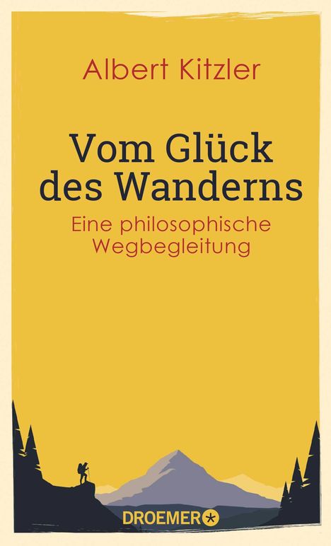 Albert Kitzler: Vom Glück des Wanderns, Buch