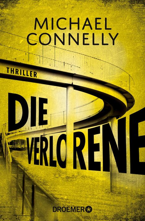 "Michael Connelly, Thriller: Die Verlorene, Droemer" in schwarzer Schrift auf einem gelben Hintergrund mit einer Brücke.