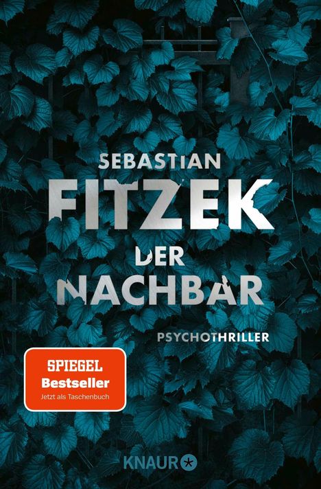 Text: "SEBASTIAN FITZEK DER NACHBAR PSYCHOTHRILLER". Hintergrund: Dunkle Blätter. Logo: KNAUR. 

