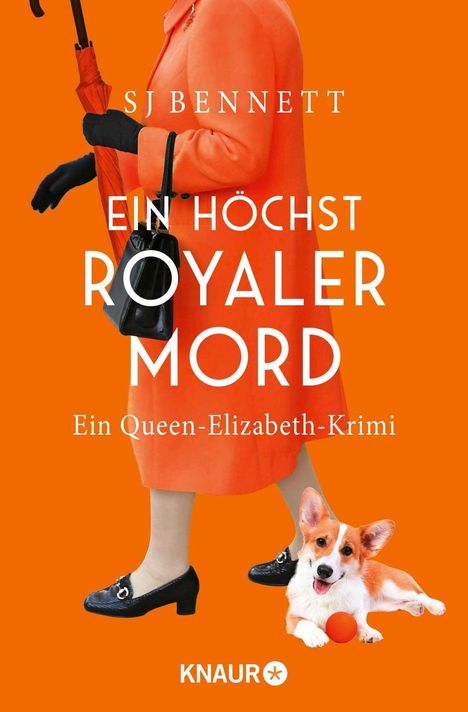 SJ Bennett, "Ein höchst royaler Mord", Ein Queen-Elizabeth-Krimi. Frau in orange mit Regenschirm und Corgi mit Ball.