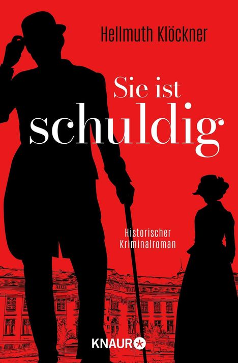 Text: "Sie ist schuldig", "Hellmuth Klöckner", "Historischer Kriminalroman", "KNAUR". Zwei schwarze Silhouetten vor rotem Hintergrund.