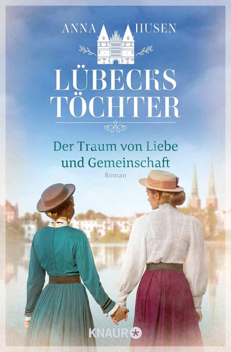 Text: "Lübecks Töchter. Der Traum von Liebe und Gemeinschaft. Roman." Zwei Frauen in historischer Kleidung halten Hände.