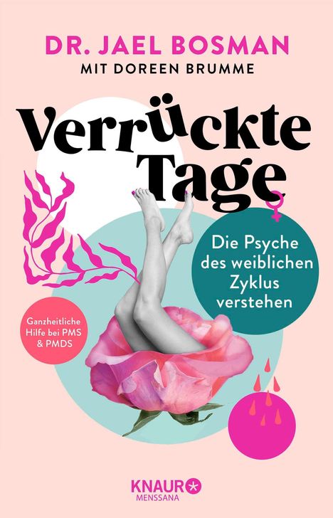 "Verrückte Tage" von Dr. Jael Bosman und Doreen Brumme, thematisiert die weibliche Psyche. Füße ragen aus einer Rose.