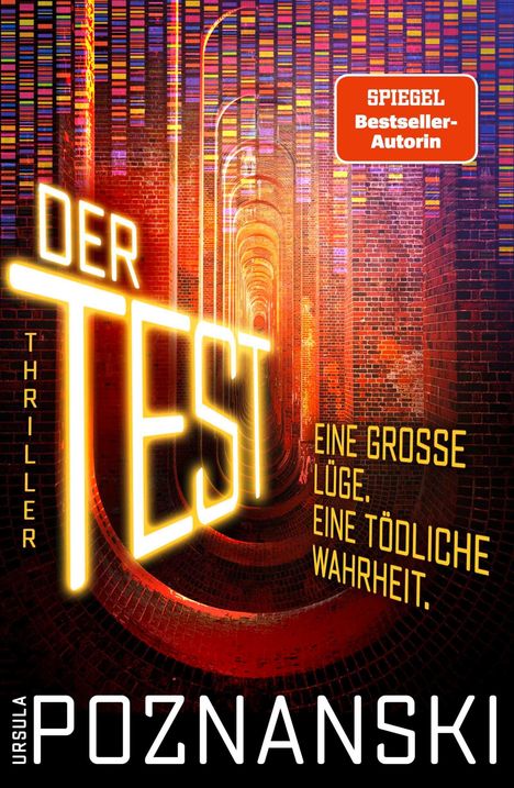 Text: DER TEST. Eine große Lüge. Eine tödliche Wahrheit. Thriller. Ursula Poznanski. Hintergrund: Rote, leuchtende Tunnel.