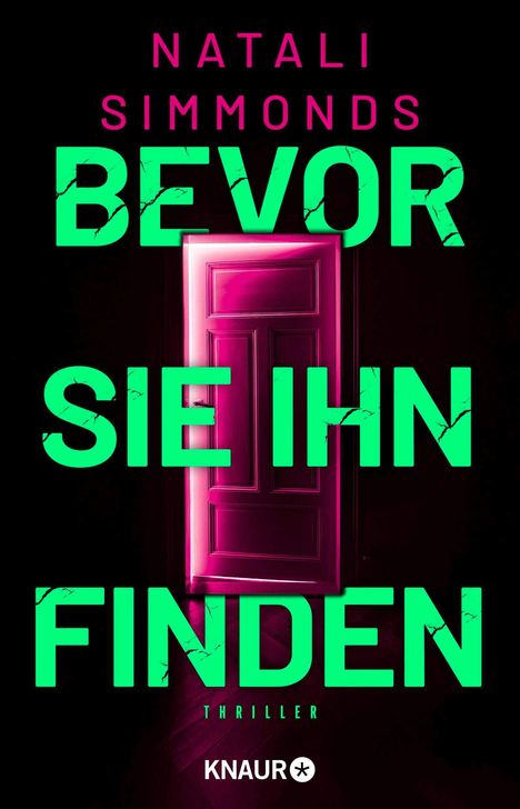 "BEVOR SIE IHN FINDEN" von Natali Simmonds, Thriller, Knaur. Pinke Tür auf schwarzem Hintergrund.