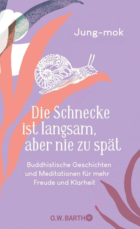 "Die Schnecke ist langsam, aber nie zu spät. Buddhistische Geschichten und Meditationen für mehr Freude und Klarheit." Lilafarbene Illustration mit einer Schnecke und Pflanzen.