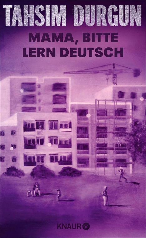 Text: "Tahsim Durgun, Mama, bitte lern Deutsch. Knaur". Lila Illustration von Wohngebäuden und Menschen im Freien.