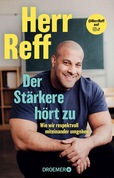 "Herr Reff. Der Stärkere hört zu. Wie wir respektvoll miteinander umgehen. DROEMER. @HerrReff auf Instagram und TikTok." Ein Mann lächelt freundlich.