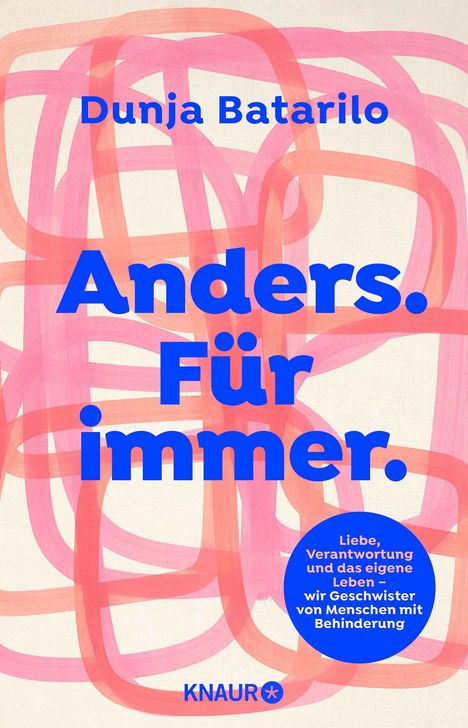 Text: "Dunja Batarilo. Anders. Für immer." Bunte geschwungene Linien im Hintergrund. Knaur Logo unten links.