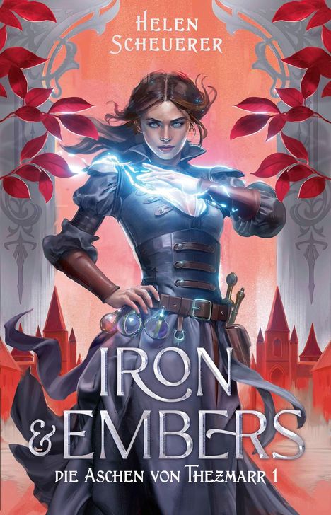 „IRON & EMBERS“, „die Aschen von Thezmarr 1“, „Helen Scheuerer“. Eine Frau mit leuchtender Energie vor einer Stadt.