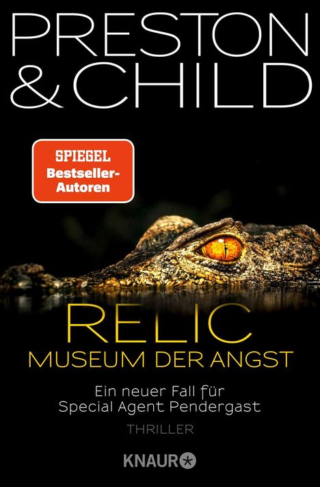 "PRESTON & CHILD", "SPIEGEL Bestseller-Autoren", "RELIC: MUSEUM DER ANGST", "Ein neuer Fall für Special Agent Pendergast", "THRILLER", "KNAUR". Ein Krokodilauge im Wasser.