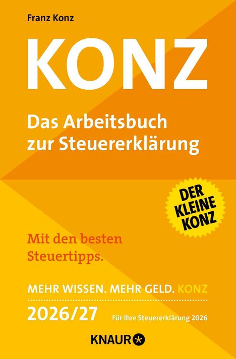 "KONZ - Das Arbeitsbuch zur Steuererklärung. Mit den besten Steuertipps. 2026/27. KNAUR. Gelbes, textreiches Cover."
