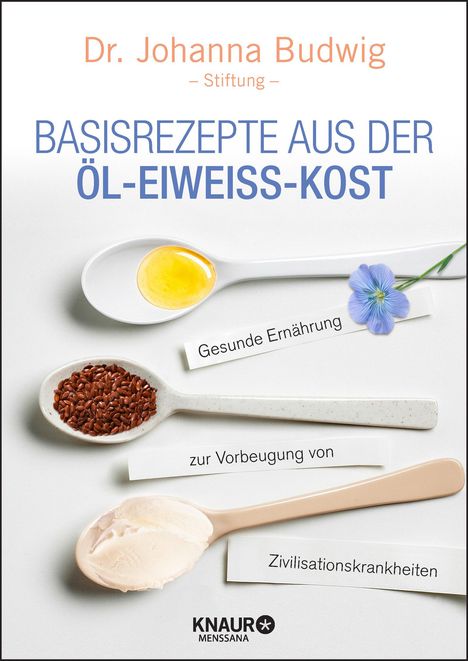 Johanna Budwig: Basisrezepte aus der Öl-Eiweiß-Kost, Buch