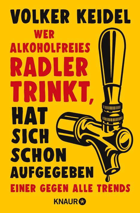 Volker Keidel: Wer alkoholfreies Radler trinkt, hat sich schon aufgegeben, Buch