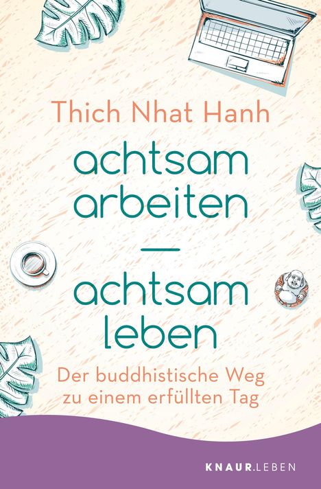 Thich Nhat Hanh: achtsam arbeiten achtsam leben, Buch