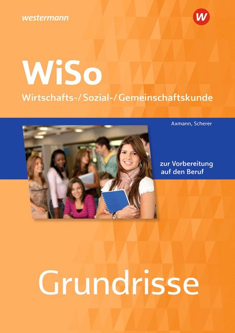 "WiSo Wirtschafts-/Sozial-/Gemeinschaftskunde, zur Vorbereitung auf den Beruf, Grundrisse." Junge Frau mit Notizbuch.