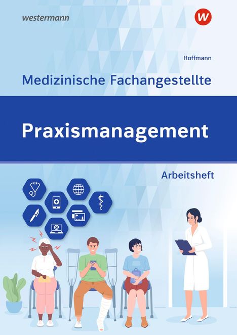 "Medizinische Fachangestellte Praxismanagement Arbeitsheft." Illustration: Wartende Patienten mit Arzt und medizinischen Symbolen.