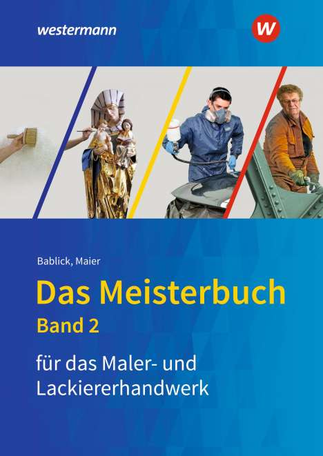 Michael Bablick: Das Meisterbuch für Maler/-innen und Lackierer/-innen 2, Buch